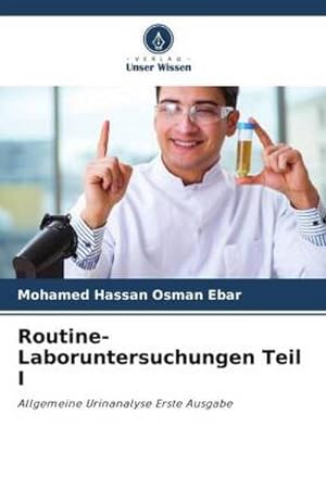 Seller image for Routine-Laboruntersuchungen Teil I : Allgemeine Urinanalyse Erste Ausgabe for sale by AHA-BUCH GmbH