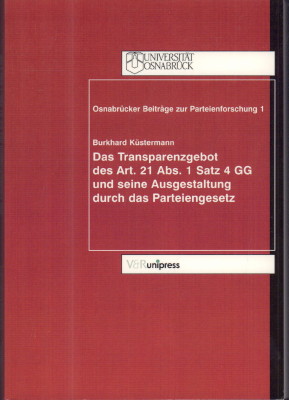 Bild des Verkufers fr Das Tranzparenzgebot des Art. 21 Abs. 1 Satz 4 GG und seine Ausgestaltung durch das Parteiengesetz. zum Verkauf von Antiquariat Jenischek