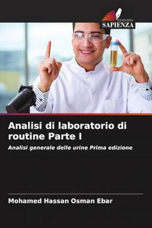 Seller image for Analisi di laboratorio di routine Parte I : Analisi generale delle urine Prima edizione for sale by AHA-BUCH GmbH