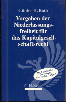 Seller image for Vorgaben der Niederlassungsfreiheit fr das Kapitalgesellschaftsrecht. Mit franzsischer bersetzung. / Exigences de la libert d`tablissement pour le droit des socits de capitaux. for sale by Antiquariat Jenischek