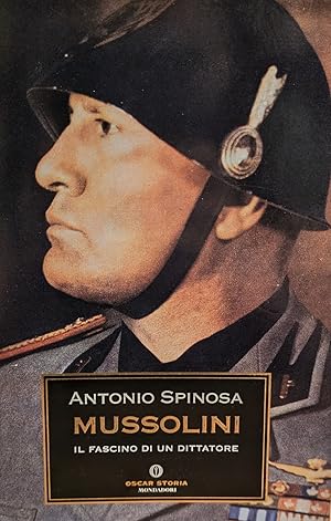 MUSSOLINI. IL FASCINO DI UN DITTATORE