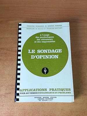 Imagen del vendedor de LE SONDAGE D'OPINION  l'usage des psychologues des animateurs et des responsables formation permanente en sciences humaines a la venta por KEMOLA