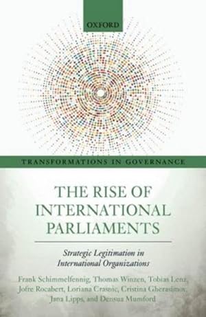 Seller image for The Rise of International Parliaments : Strategic Legitimation in International Organizations for sale by AHA-BUCH GmbH