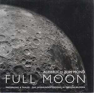 Bild des Verkufers fr Full moon : Aufbruch zum Mond. Michael Light. Aus dem Engl. von Anita Ehlers zum Verkauf von Allguer Online Antiquariat