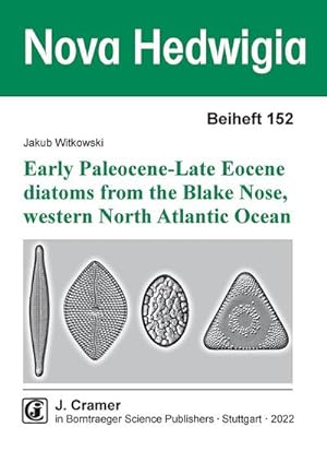 Seller image for Early Paleocene-Late Eocene diatoms from the Blake Nose Western North Atlantic Ocean for sale by AHA-BUCH GmbH