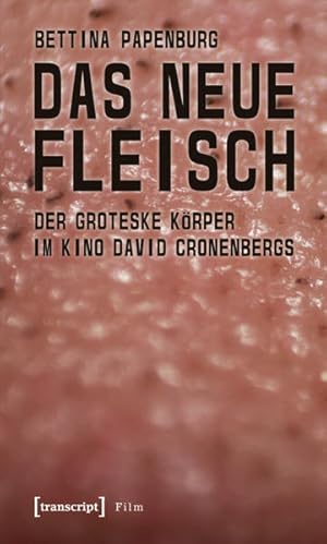 Bild des Verkufers fr Das neue Fleisch Der groteske Krper im Kino David Cronenbergs zum Verkauf von Bunt Buchhandlung GmbH