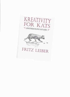 Kreativity for Kats and Other Feline Fantasies ---by Fritz Leiber (includes: The Cat Hotel; Cat T...