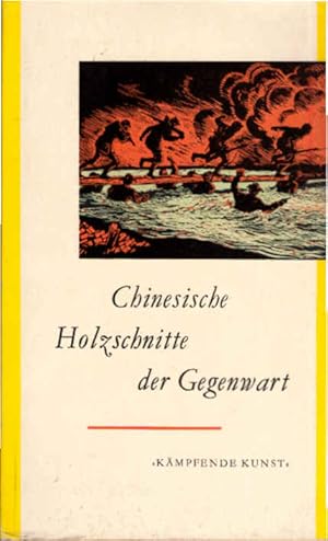 Imagen del vendedor de Chinesische Holzschnitte der Gegenwart. Zsgest. u. erl.: / Kmpfende Kunst a la venta por Schrmann und Kiewning GbR