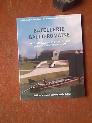 Batellerie gallo-romaine - Pratiques régionale et influences méditerranéennes