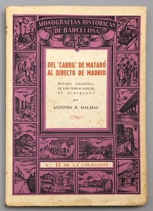 Bild des Verkufers fr Del "carril" de Matar al directo de Madrid. Historia anecdtica de los ferrocarriles de Barcelona zum Verkauf von Els llibres de la Vallrovira