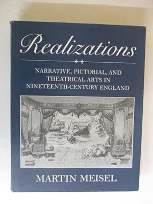 Realizations: Narrative, Pictorial, and Theatrical Arts in Nineteenth-Century England