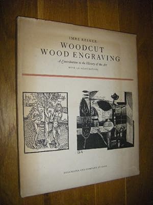 Woodcut/Wood Engraving. A Contribution to the History of the Art