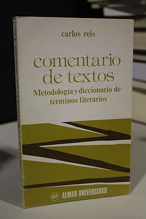 Comentario de textos. Metodología y diccionario de términos literarios.- Reis, Carlos.