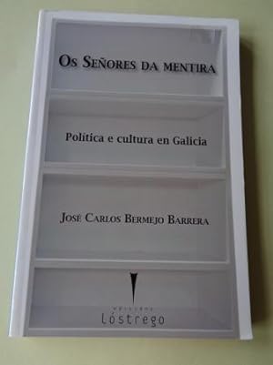 Imagen del vendedor de Os seores da mentira. Poltica e cultura en Galicia a la venta por GALLAECIA LIBROS