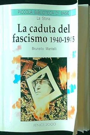 Bild des Verkufers fr La caduta del fascismo 1940-1945 zum Verkauf von Librodifaccia