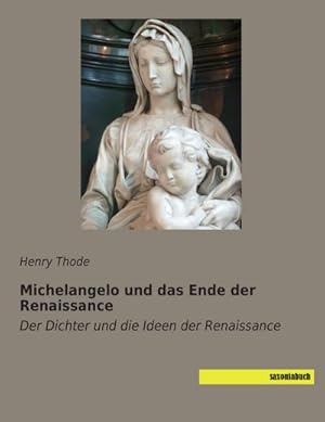Immagine del venditore per Michelangelo und das Ende der Renaissance venduto da BuchWeltWeit Ludwig Meier e.K.