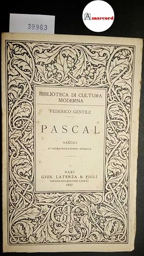 Gentile Federico, Pascal. Saggio d'interpretazione storica, Laterza, 1927