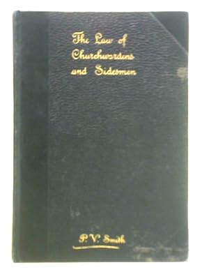 Bild des Verkufers fr The Law of Churchwardens and Sidesmen in the Twentieth Century zum Verkauf von World of Rare Books