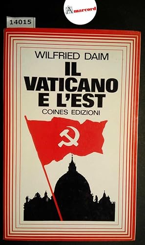 Daim Wilfried, Il Vaticano e l'Est, Coines, 1973 - I