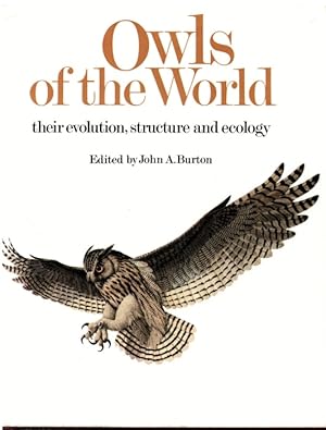 Bild des Verkufers fr Owls of the World: their evolution, structure and ecology zum Verkauf von PEMBERLEY NATURAL HISTORY BOOKS BA, ABA