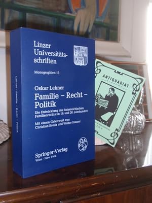 Immagine del venditore per Familie - Recht - Politik. Die Entwicklung des sterreichischen Familienrechts im 19. und 20. Jahrhundert. Mit einem Geleitwort von Christian Broda und Walter Hauser. venduto da Antiquariat Klabund Wien