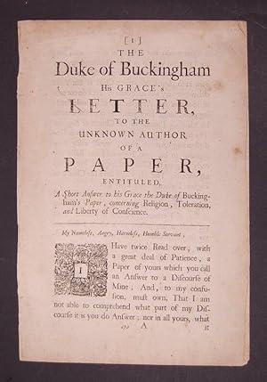 Bild des Verkufers fr The Duke of Buckingham His Grace's Letter, to the unknown Author of a paper, entituled, A Short Answer to his Grace the Duke of Buckingham's paper, concerning Religion, Toleration, and Liberty of Conscience. zum Verkauf von Forest Books, ABA-ILAB