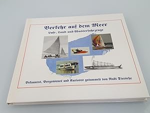 Bild des Verkufers fr Verkehr auf dem Meer - Luft-, Land- und Wasserfahrzeuge - Bekanntes, Vergessenes und Kurioses zum Verkauf von SIGA eG