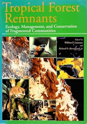 Image du vendeur pour Tropical Forest Remnants: Ecology, Management, and Conservation of Fragmented Communities mis en vente par PEMBERLEY NATURAL HISTORY BOOKS BA, ABA