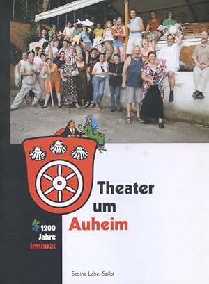 Bild des Verkufers fr Theater um Auheim : 1200 Jahre Irminrat. Sabine Laber-Szillat zum Verkauf von Versandantiquariat Ottomar Khler