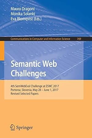 Immagine del venditore per Semantic Web Challenges: 4th SemWebEval Challenge at ESWC 2017, Portoroz, Slovenia, May 28 - June 1, 2017, Revised Selected Papers (Communications in Computer and Information Science) venduto da WeBuyBooks