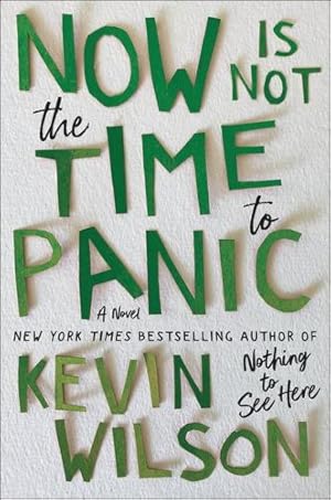 Immagine del venditore per Now Is Not the Time to Panic: A Novel by Wilson, Kevin [Hardcover ] venduto da booksXpress