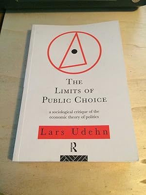 The Limits of Public Choice: A sociological critique of the economic theory of politics