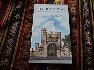 Seller image for City of the Dead: A Guide to Glasgow's Southern Necropolis for sale by Creaking Shelves Books