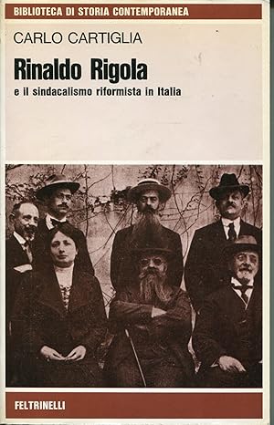 Imagen del vendedor de Rinaldo Rigola e il sindacalismo riformista in Italia a la venta por Studio Bibliografico Viborada