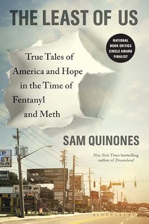 Seller image for The Least of Us: True Tales of America and Hope in the Time of Fentanyl and Meth by Quinones, Sam [Paperback ] for sale by booksXpress