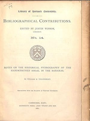 Image du vendeur pour Library of Harvard University : Biographical Contributions. No. 14. Notes on the historical hydrography of the Handkerchief Shoal in the Bahamas mis en vente par WeBuyBooks