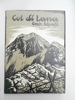 Col die Lana. Genaue Geschichte der Kämpfe (1915-1917) um den heissestumstrittenen Berg der Dolom...