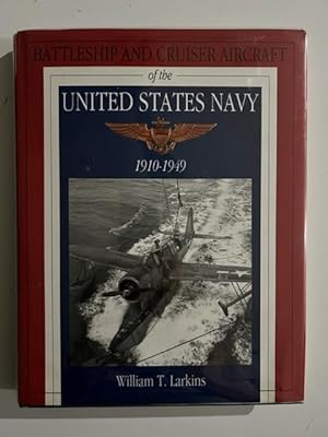 Bild des Verkufers fr Battleship and Cruiser Aircraft of the United States Navy 1910-1949 zum Verkauf von Liberty Book Store ABAA FABA IOBA