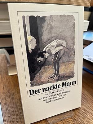 Bild des Verkufers fr Der nackte Mann. Mitarbeit: Ursula Ehler. Mit farbigen Zeichnungen von Johannes Grtzke. zum Verkauf von Antiquariat Hecht