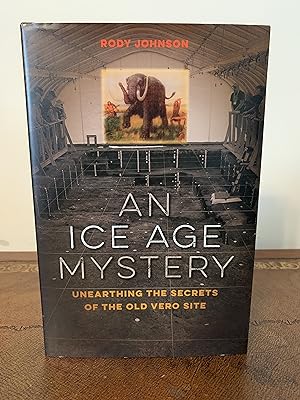 Seller image for An Ice Age Mystery: Unearthing the Secrets of the Old Vero Site [SIGNED FIRST EDITION, FIRST PRINTING] for sale by Vero Beach Books