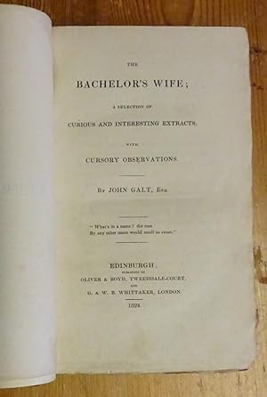 The bachelor's wife; a selection of curious and interesting extracts, with cursory observations.