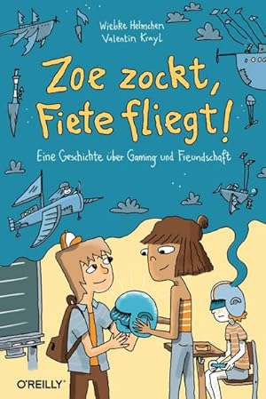 Image du vendeur pour Zoe zockt, Fiete fliegt! : Eine Geschichte ber Gaming und Freundschaft mis en vente par AHA-BUCH GmbH