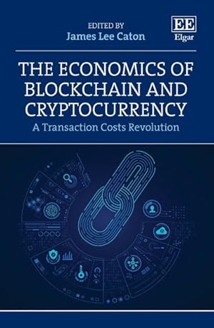 Seller image for Economics of Blockchain and Cryptocurrency : A Transaction Costs Revolution for sale by GreatBookPricesUK