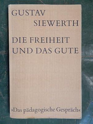 Image du vendeur pour Die Freiheit und das Gute mis en vente par Buchantiquariat Uwe Sticht, Einzelunter.