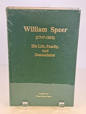 William Speer (1747-1830) His Life, Family, and Descendants