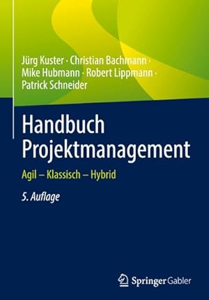 Bild des Verkäufers für Handbuch Projektmanagement : Agil ¿ Klassisch ¿ Hybrid zum Verkauf von AHA-BUCH GmbH