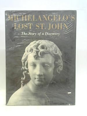 Bild des Verkufers fr Michelangelo's lost St. John: The story of a discovery zum Verkauf von World of Rare Books