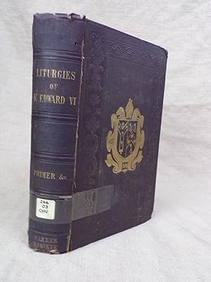 Seller image for THE TWO LITURGIES A.D. 1549, AND A.D. 1552: WITH OTHER DOCUMENTS SET FORTH BY AUTHORITY IN THE REIGN OF KING EDWARD VI. PARKER SOCIETY EDITION. for sale by Gage Postal Books