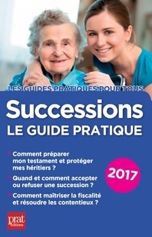 Successions 2017. Le guide pratique - Sylvie Dibos-Lacroux