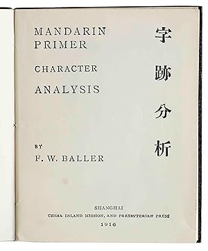 Mandarin Primer. Character Analysis. Shanghai, China Inland Mission and Presbyterian Press, 1916.